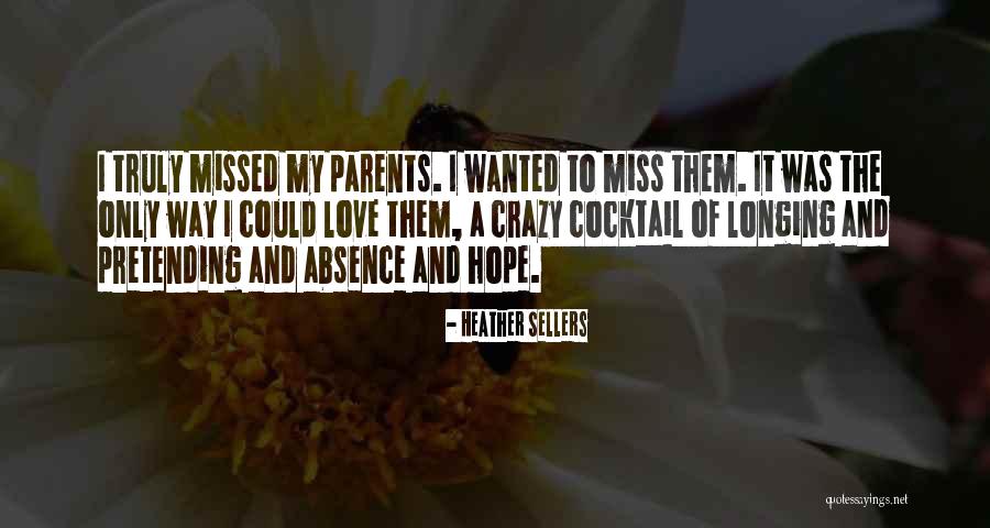 Missed My Love Quotes By Heather Sellers