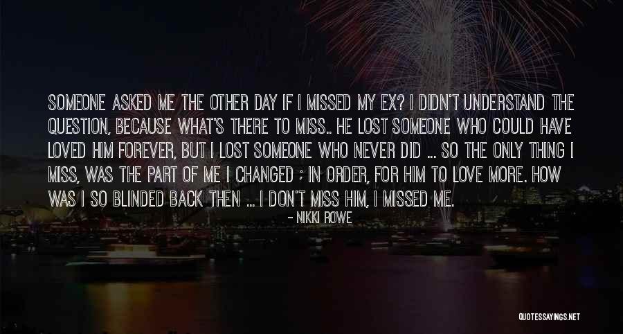 Missed My Love Quotes By Nikki Rowe