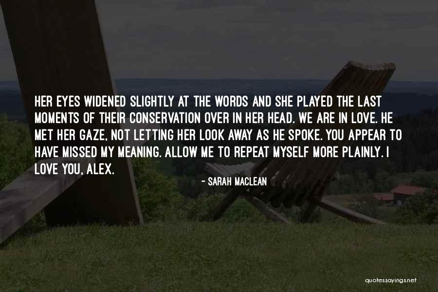 Missed My Love Quotes By Sarah MacLean Missed My Love Quotes By Sarah MacLean