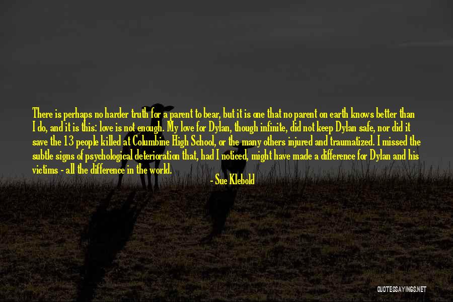 Missed My Love Quotes By Sue Klebold Missed My Love Quotes By Sue Klebold