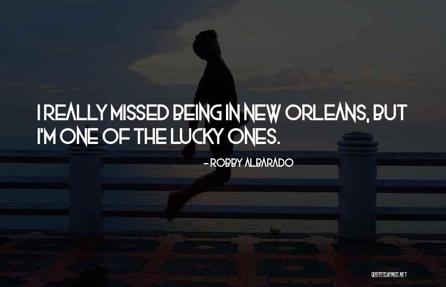 Missed Ones Quotes By Robby Albarado Missed Ones Quotes By Robby Albarado