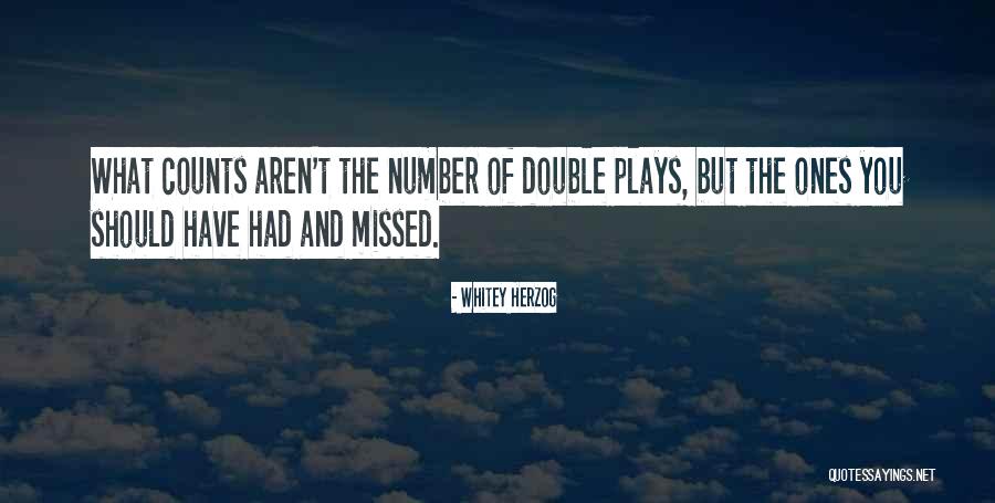 Missed Ones Quotes By Whitey Herzog Missed Ones Quotes By Whitey Herzog