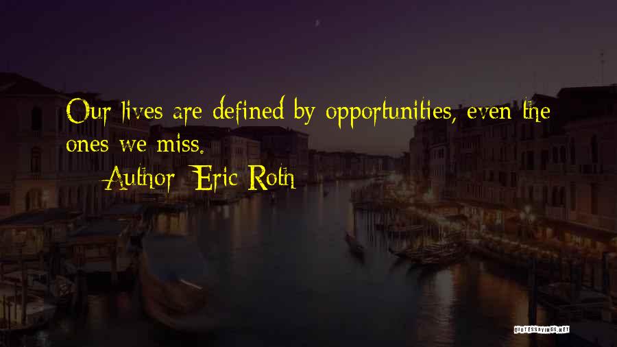 Missed Opportunities In Life Quotes By Eric Roth