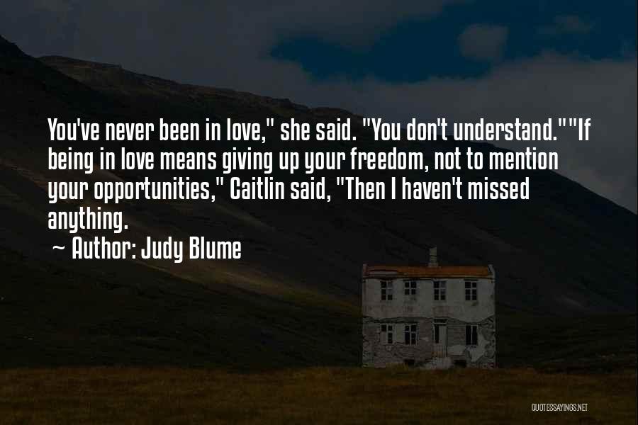 Missed Opportunities In Love Quotes By Judy Blume