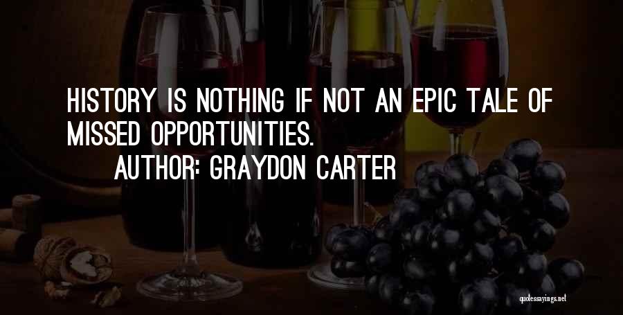 Missed Opportunities Quotes By Graydon Carter