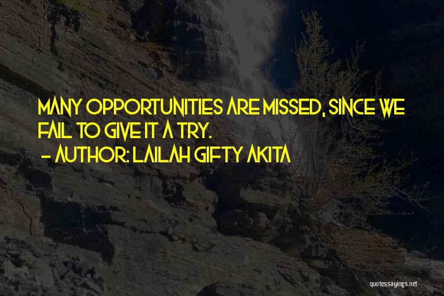 Missed Opportunities Quotes By Lailah Gifty Akita