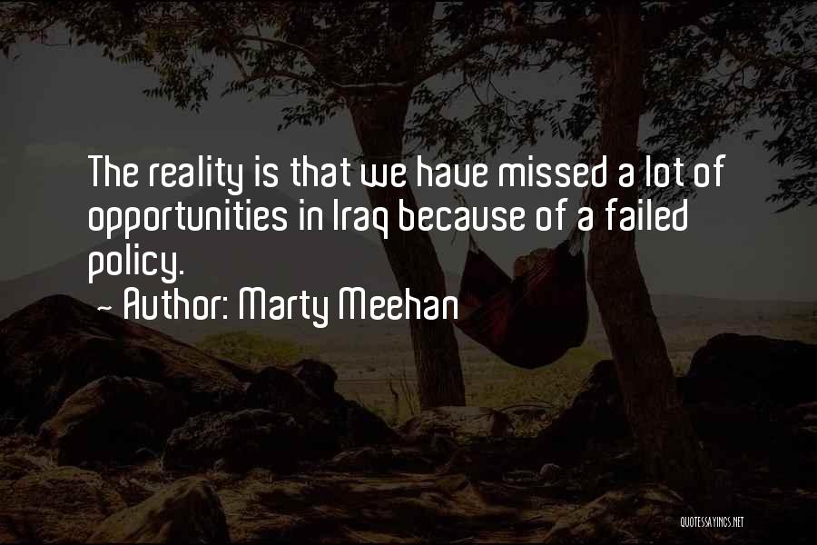 Missed Opportunities Quotes By Marty Meehan