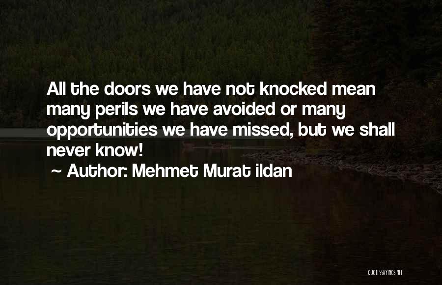 Missed Opportunities Quotes By Mehmet Murat Ildan