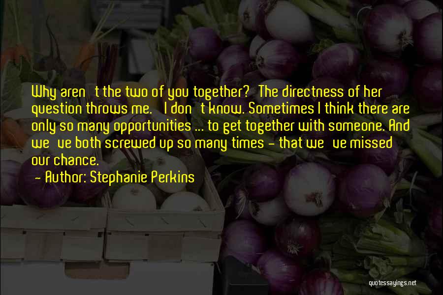 Missed Opportunities Quotes By Stephanie Perkins