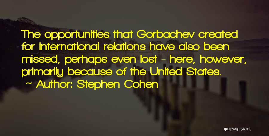 Missed Opportunities Quotes By Stephen Cohen