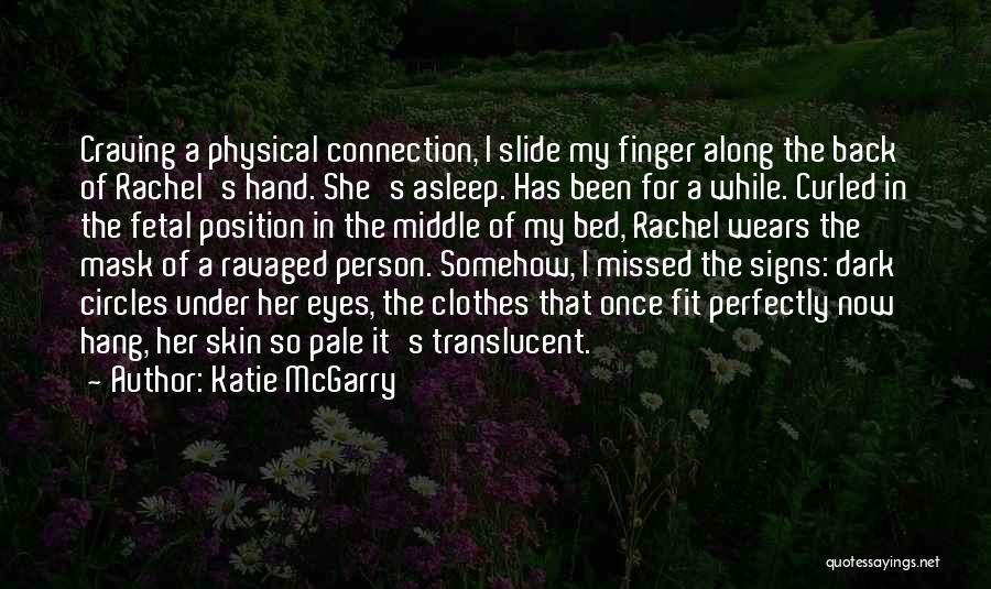 Missed Person Quotes By Katie McGarry
