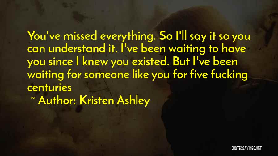 Missed Someone Quotes By Kristen Ashley