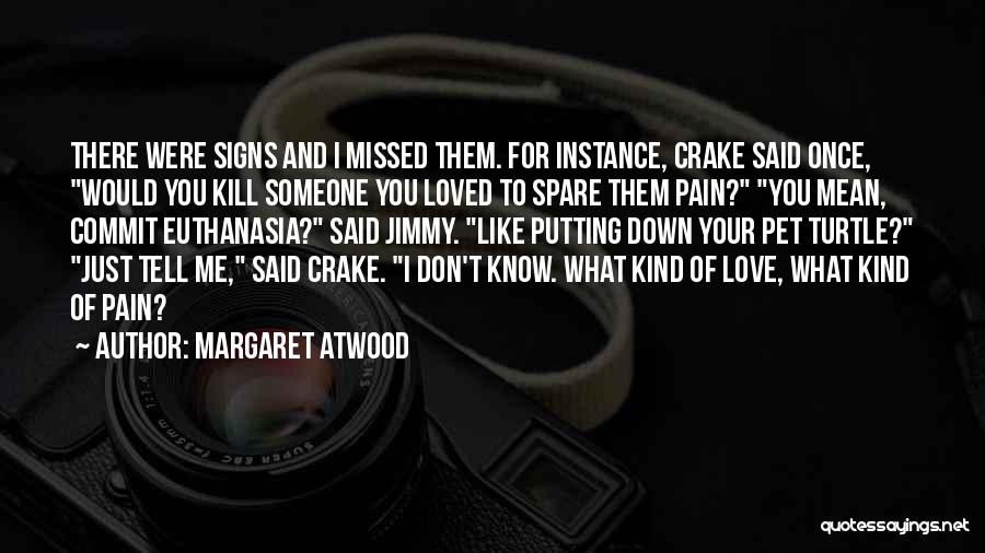 Missed Someone Quotes By Margaret Atwood