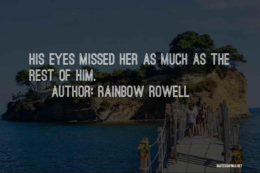 Missed Someone Quotes By Rainbow Rowell