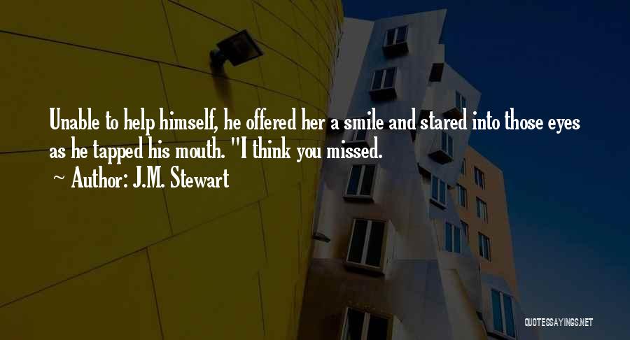 Missed You Friends Quotes By J.M. Stewart