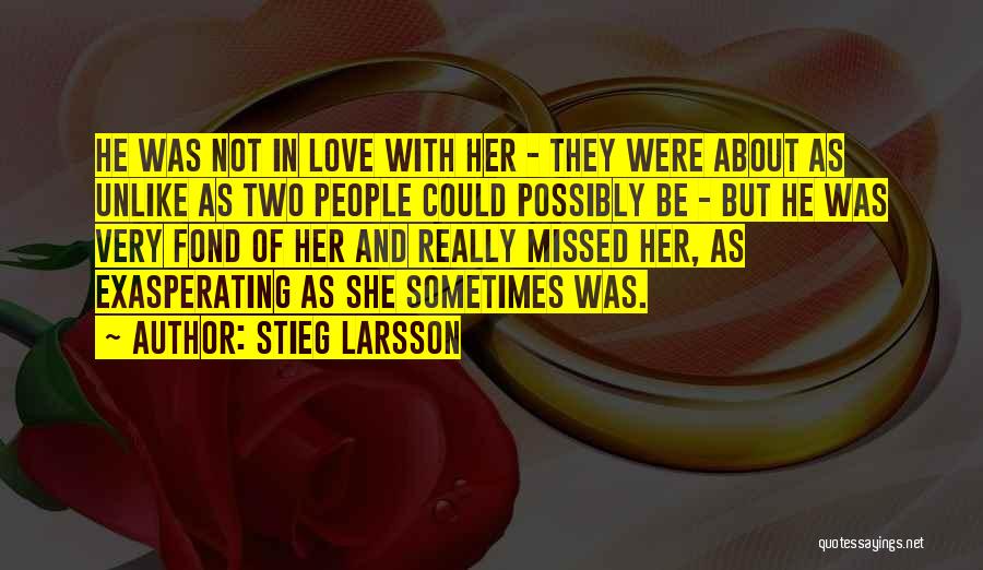 Missed You Friendship Quotes By Stieg Larsson