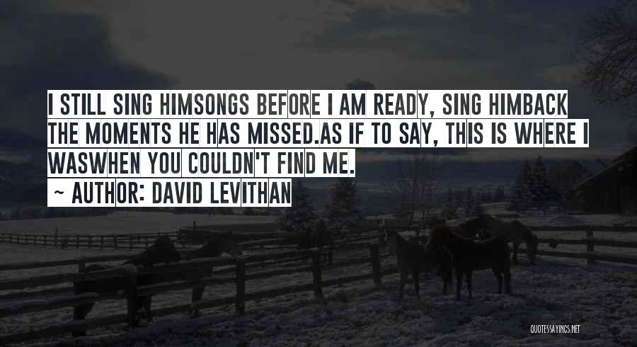 Missed You Love Quotes By David Levithan