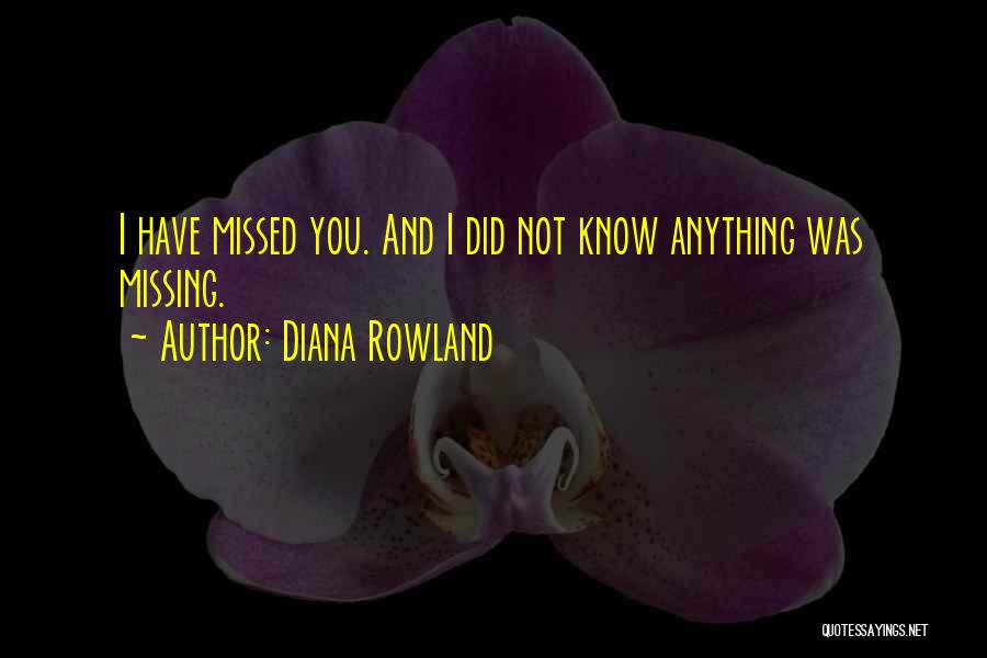 Missed You Love Quotes By Diana Rowland