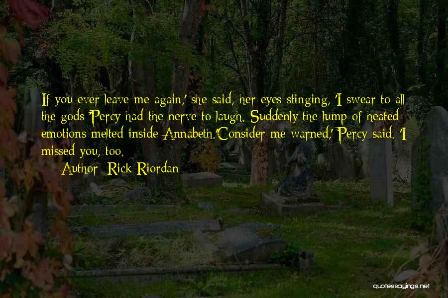 Missed You Love Quotes By Rick Riordan