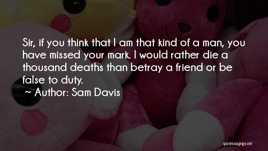 Missed Your Friend Quotes By Sam Davis