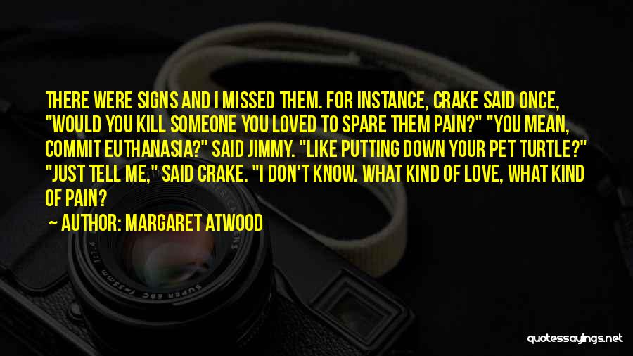 Missed Your Love Quotes By Margaret Atwood