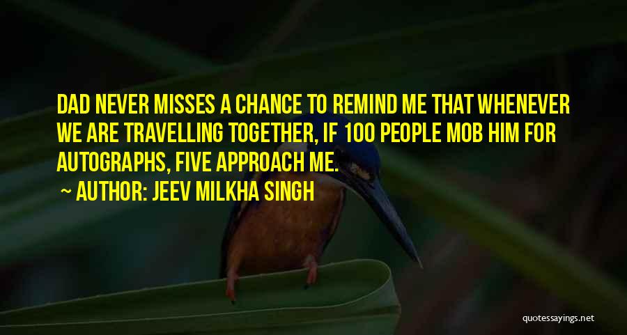 Misses Dad Quotes By Jeev Milkha Singh