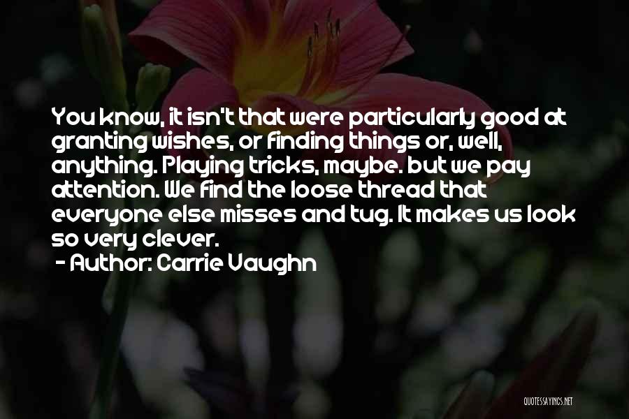 Misses You Quotes By Carrie Vaughn