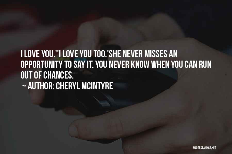 Misses You Quotes By Cheryl McIntyre