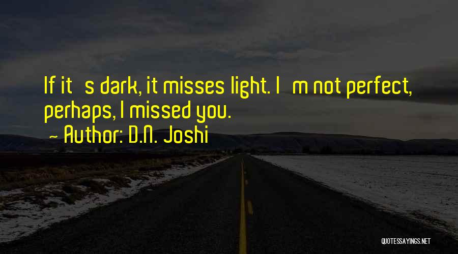 Misses You Quotes By D.N. Joshi