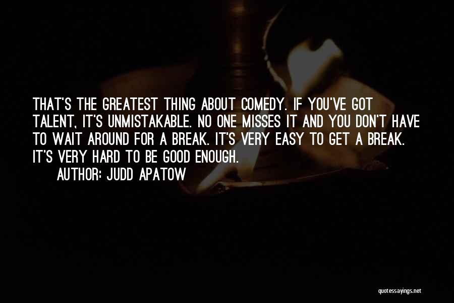 Misses You Quotes By Judd Apatow