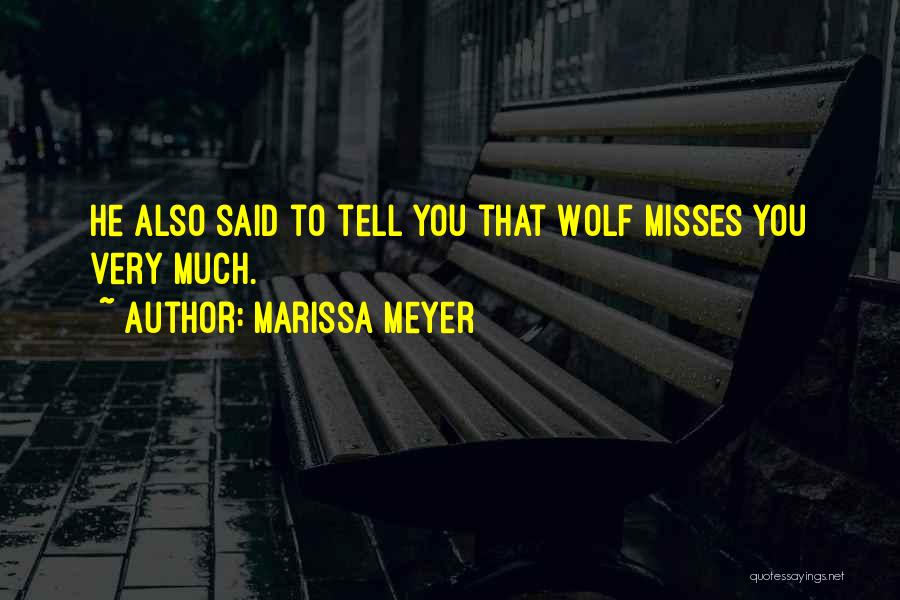 Misses You Quotes By Marissa Meyer