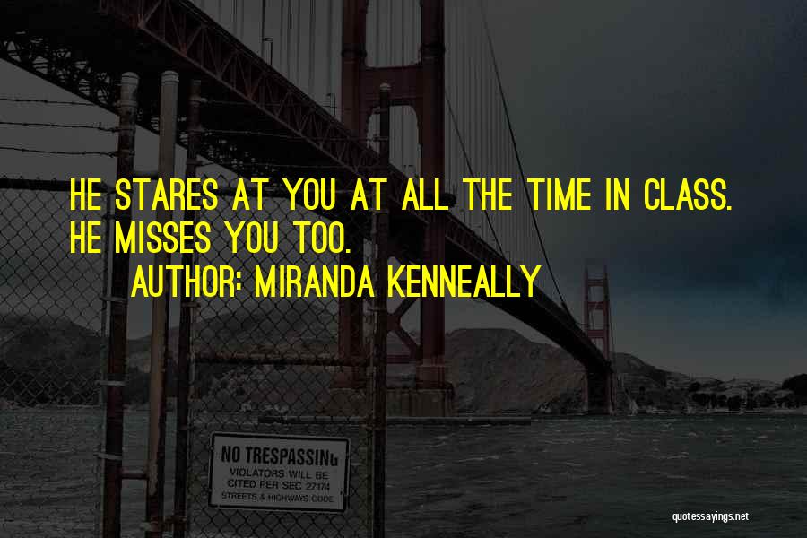 Misses You Quotes By Miranda Kenneally
