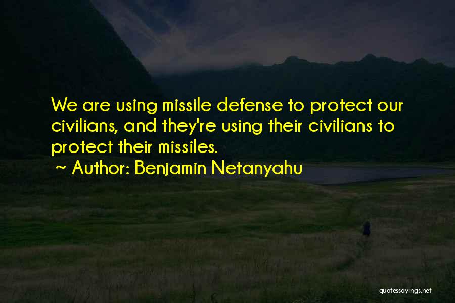 Missile Defense Quotes By Benjamin Netanyahu