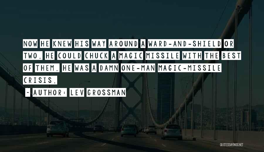 Missile Man Quotes By Lev Grossman