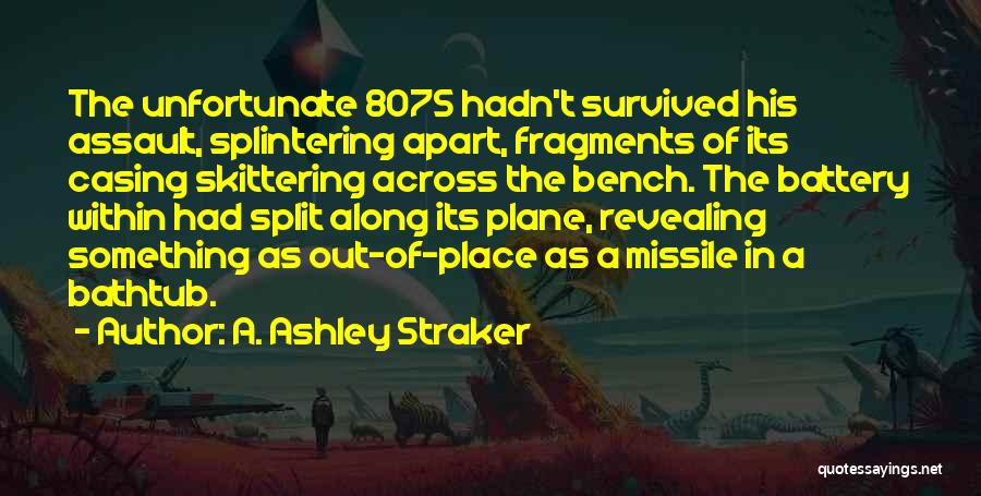 Missile Quotes By A. Ashley Straker