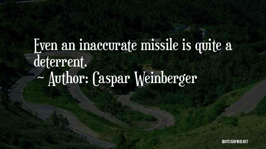 Missile Quotes By Caspar Weinberger
