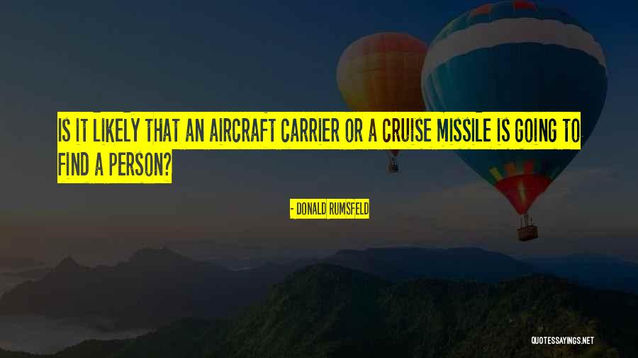 Missile Quotes By Donald Rumsfeld