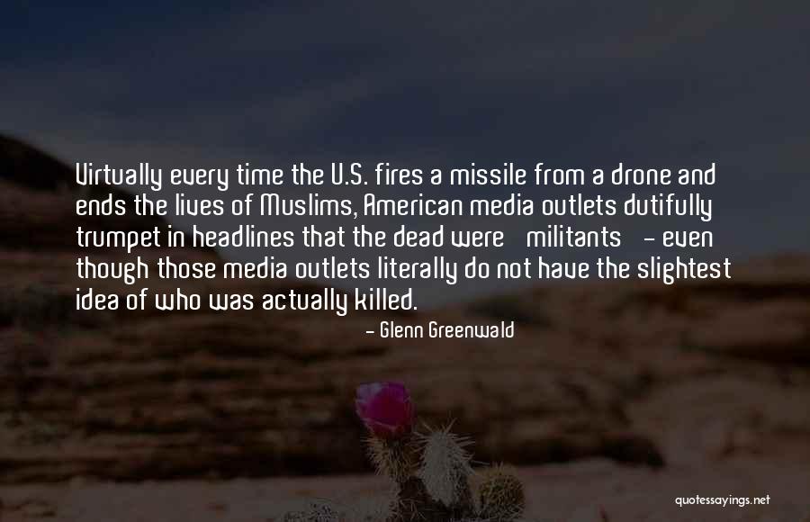 Missile Quotes By Glenn Greenwald