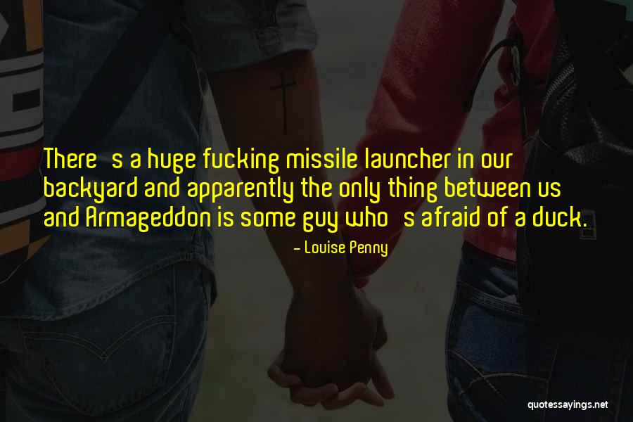 Missile Quotes By Louise Penny