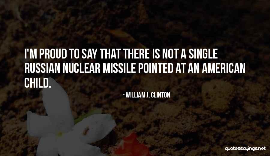 Missile Quotes By William J. Clinton