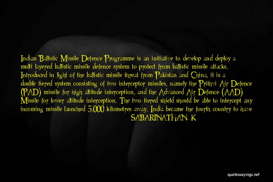 Missiles Launched Quotes By SABARINATHAN. K Missiles Launched Quotes By SABARINATHAN. K
