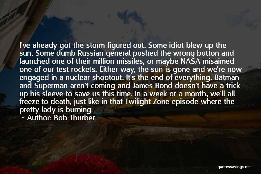 Missiles Quotes By Bob Thurber