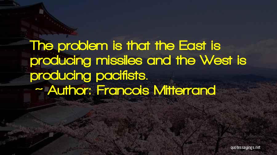 Missiles Quotes By Francois Mitterrand