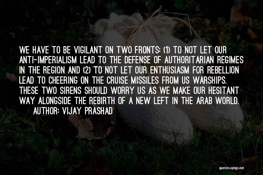 Missiles Quotes By Vijay Prashad