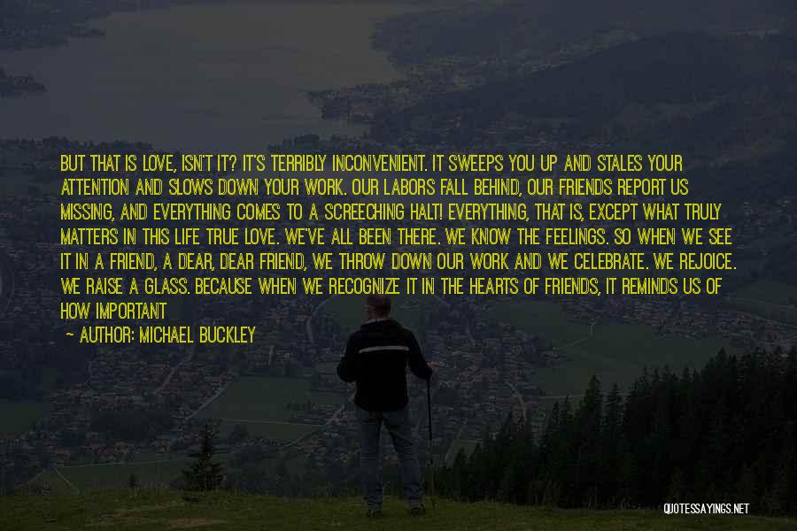 Missing A Dear Friend Quotes By Michael Buckley