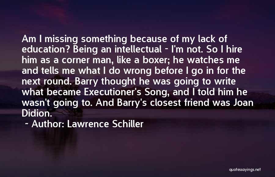 Missing A Ex Best Friend Quotes By Lawrence Schiller