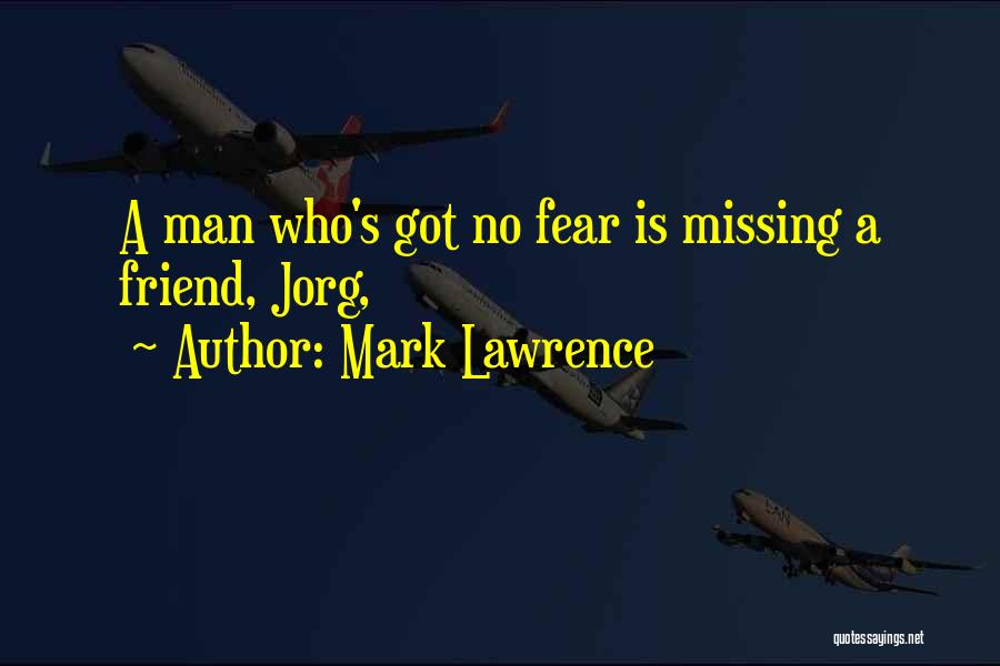 Missing A Friend Quotes By Mark Lawrence