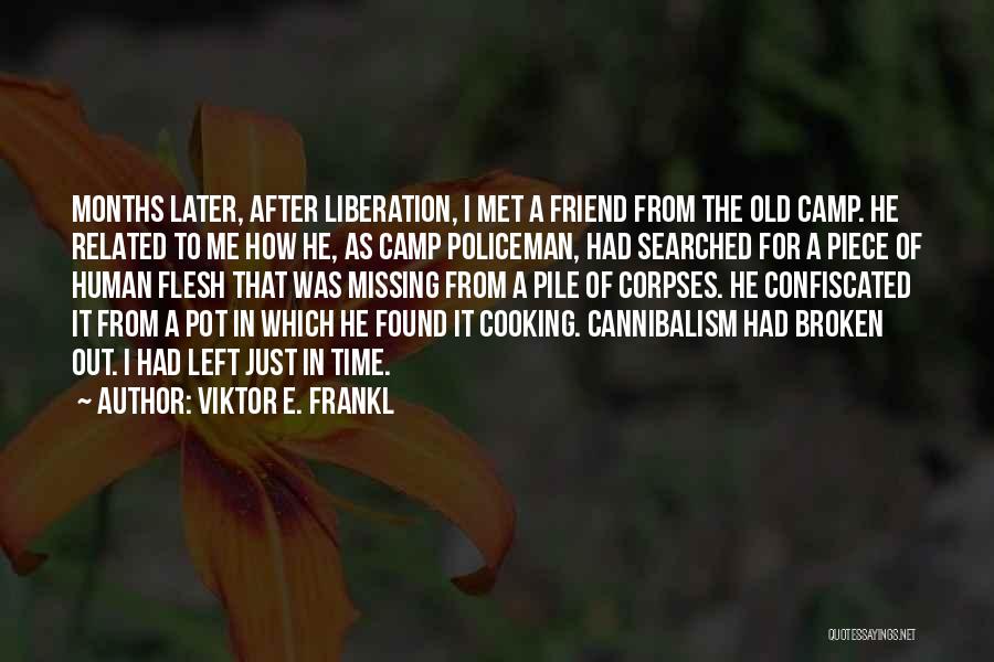 Missing A Friend Quotes By Viktor E. Frankl