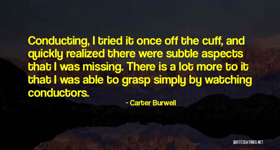 Missing A Lot Quotes By Carter Burwell