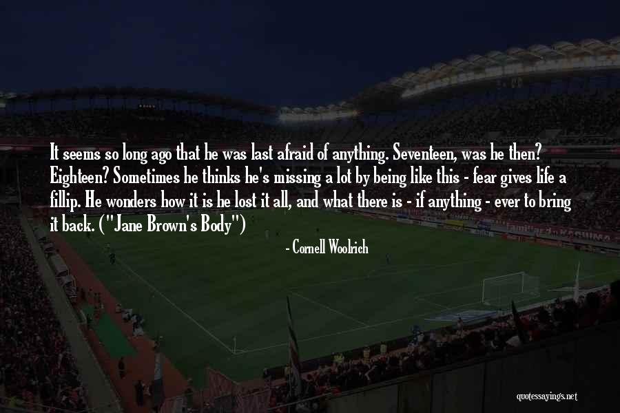 Missing A Lot Quotes By Cornell Woolrich Missing A Lot Quotes By Cornell Woolrich